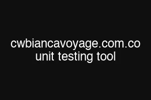 cwbiancavoyage.com.co unit testing tool