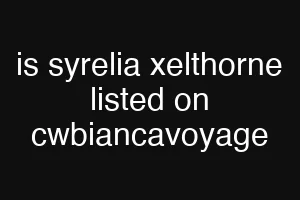 is syrelia xelthorne listed on cwbiancavoyage